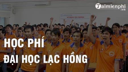 hoc phi truong dai hoc lac hong 2016 la bao nhieu