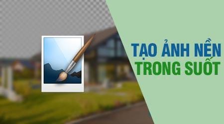 Tạo Ảnh Nền Trong Suốt Bằng Paint.Net