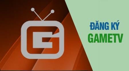 Cách đăng ký GameTV, tạo tài khoản GameTV Plus