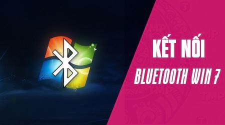 cai dat thiet bi bluetooth trong windows 7