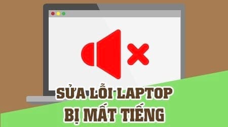 sua loi laptop bi mat tieng khac phuc loi laptop mat tieng