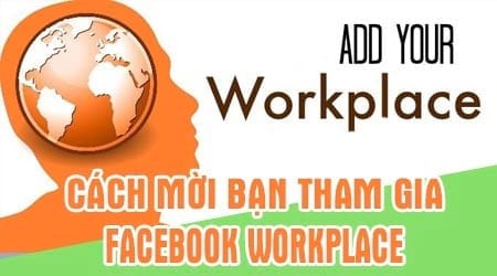 Cách mời người khác tham gia Facebook Workplace