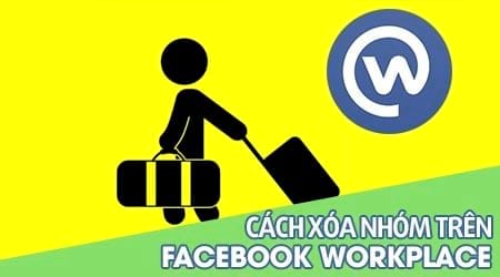 Cách xóa nhóm trên Facebook Workplace