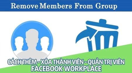 cach them xoa quan tri vien nguoi dung trong nhom facebook workplace