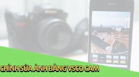 Chỉnh sửa ảnh bằng VSCO, căn chỉnh màu cho ảnh selfie đẹp hơn