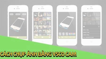 cach chup anh bang vsco chinh sua anh tren vsco