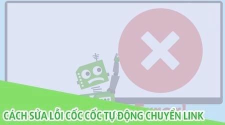 cach sua loi coc coc tu dong chuyen link