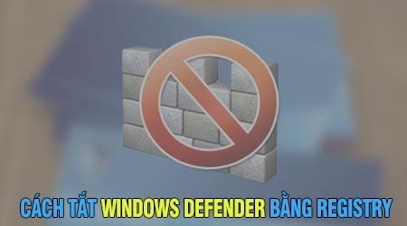 cach tat windows defender bang registry tren windows 10