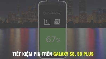 Bật tắt chế độ tiết kiệm pin trên Samsung Galaxy S8, S8 Plus