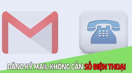 cach dang ky gmail khong can so dien thoai xac minh