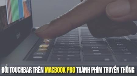 Đổi Touchbar trên Macbook Pro thành phím truyền thống