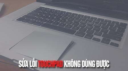 touchpad khong dung duoc khong hoat dong sua nhu the nao