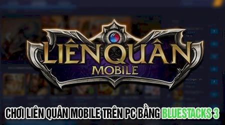 cach choi lien quan mobile tren pc bang bluestacks 3