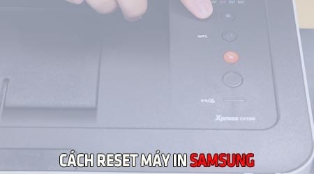 Cách Reset máy in Samsung, sửa lỗi máy in Samsung bị treo