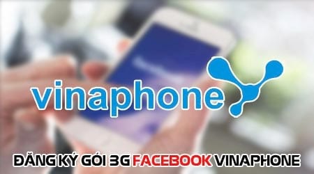 Cách đăng ký 3G Facebook Vinaphone