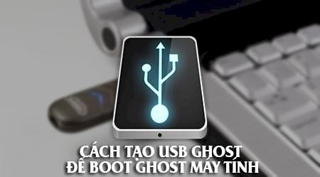 cach tao usb ghost de boot ghost may tinh