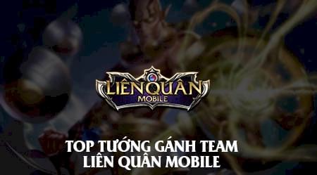top tuong ganh team trong lien quan mobile