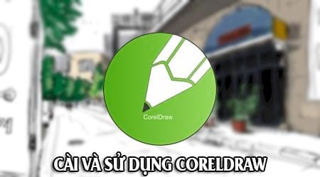 cai va su dung corel thiet ke anh chuyen nghiep voi coreldraw