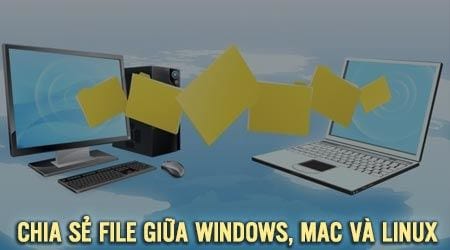 cach chia se file giu windows mac va linux trong cung mot mang