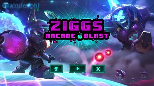 cach tai va choi ziggs arcade blast game danh rieng cho game thu lmht 7