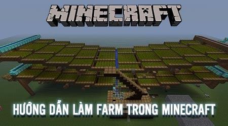 Hướng dẫn làm Farm trong Minecraft