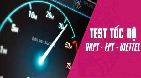 Cách đo tốc độ Internet các đường truyền VNPT, Viettel, FPT..