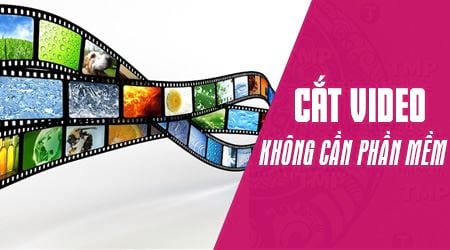 Cách cắt video trên Windows 10 không cần phần mềm