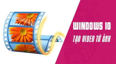 cach tao video tu anh tren windows 10 bang windows movie maker