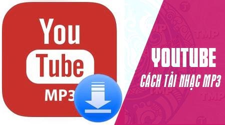 Cách tải nhạc trên Youtube thành MP3