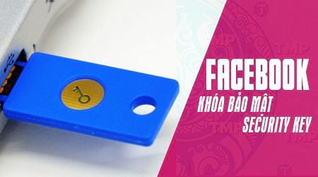 Cách sử dụng tính năng Khóa bảo mật, Security Key trên Facebook