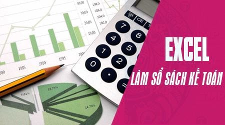 Cách làm sổ sách kế toán trên Excel