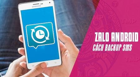 cach khoi phuc tin nhan zalo tren thiet bi android