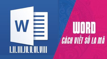 Cách viết số La Mã trong Word, đánh chỉ mục số la mã