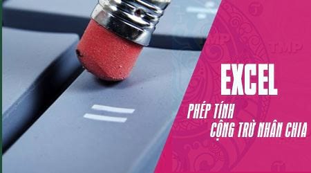 cach tinh cong tru nhan chia trong excel