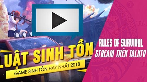 Hướng dẫn Stream Rules of Survival trên TalkTV bằng XSPlit