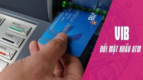 Hướng dẫn đổi mã pin vib thẻ ATM Online