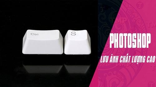 cach luu anh trong photoshop jpg png chat luong cao chuyen nghiep