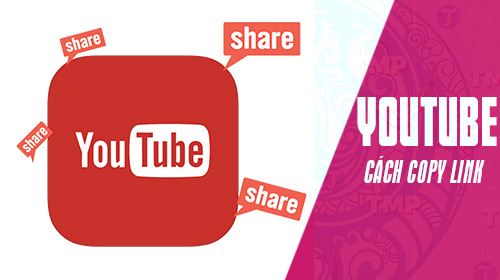 lay link video youtube tren may tinh va dien thoai nhu the nao