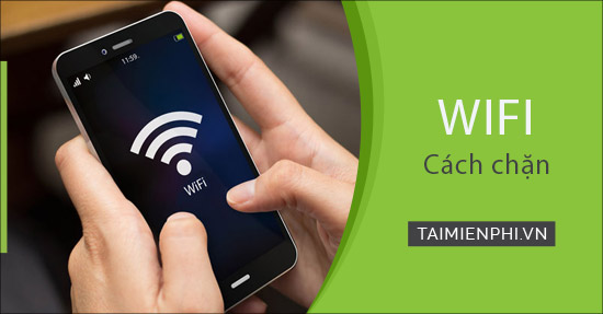 chan nguoi dung wifi