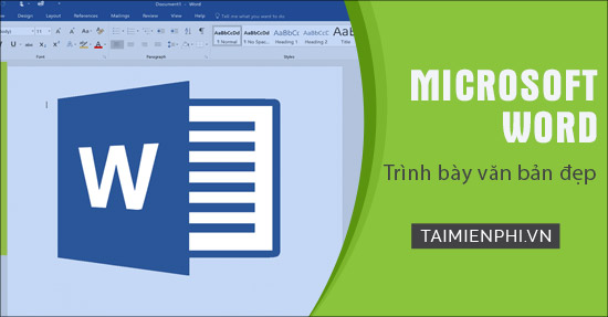 cach trinh bay van ban dep trong word 2019 2016 2013 2010 2007