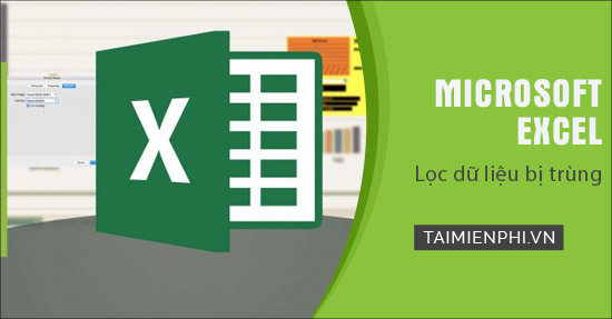 Lọc dữ liệu trùng trong Excel 2016, 2013, 2010, 2007, 2003