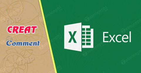 Cách tạo chú thích, Comment trong Excel