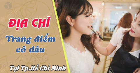 Địa chỉ tiệm trang điểm cô dâu đẹp nhất TP. Hồ Chí Minh