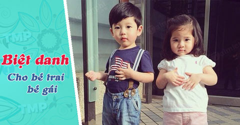 nhung biet danh hay nhat cho be trai va gai nickname hot